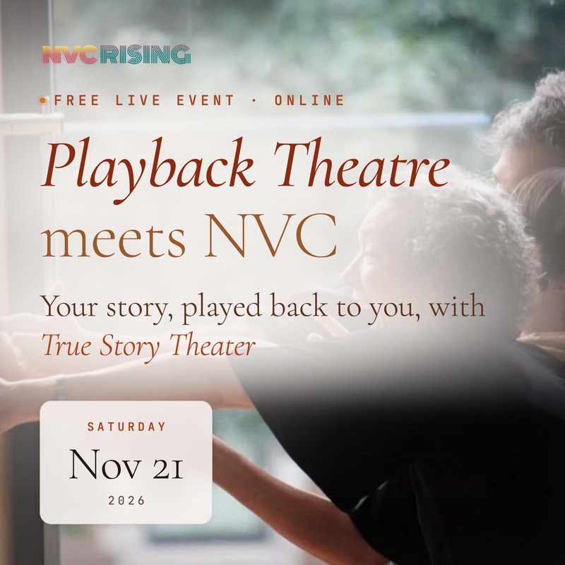Flyer: Playback Theatre meets NVC, a free live online event with True Story Theater, Saturday November 21, 2026