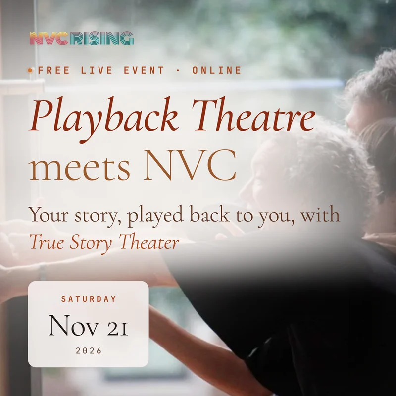 Flyer: Playback Theatre meets NVC, a free live online event with True Story Theater, Saturday November 21, 2026